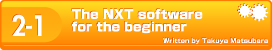 2-1 The NXT software for the beginner