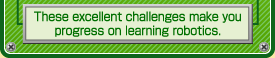 These excellent challenges make you progress on learning robotics.