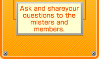 Ask and share your questions to the misters and members.
